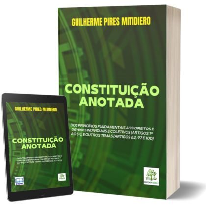 Constituição Anotada: dos princípios fundamentais aos direitos e deveres individuais e coletivos (artigos 1º ao 5º), e outros temas (artigos 62, 97 e 100) [E-Book]